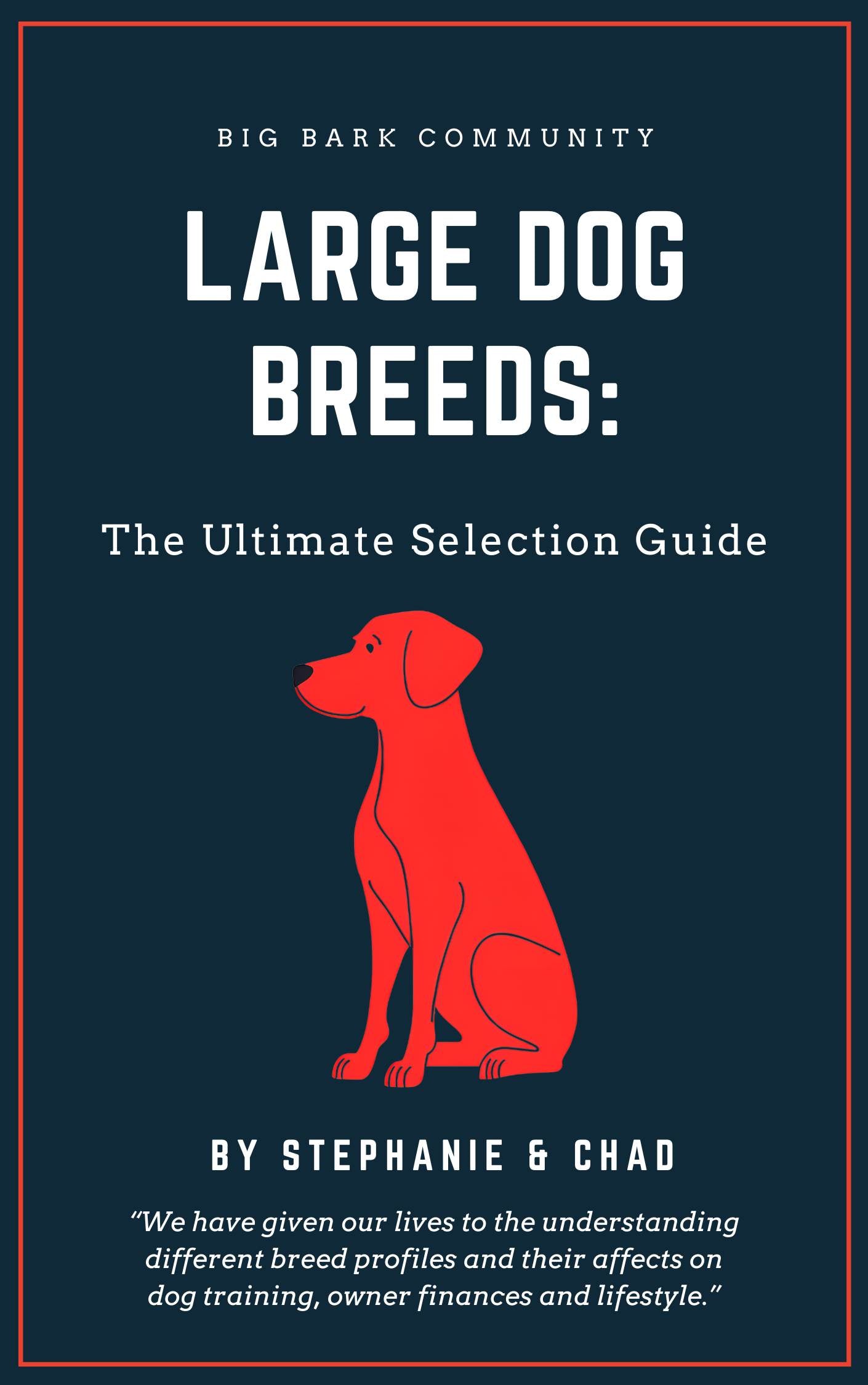 book cover Large Dog Breeds the ultimate selection guide large happy dog on cover.  Book to understand big dog breed profiles and the training, finances, and lifestyle required for these large dog breeds such as a German Shepherd and Labrador Retriever.